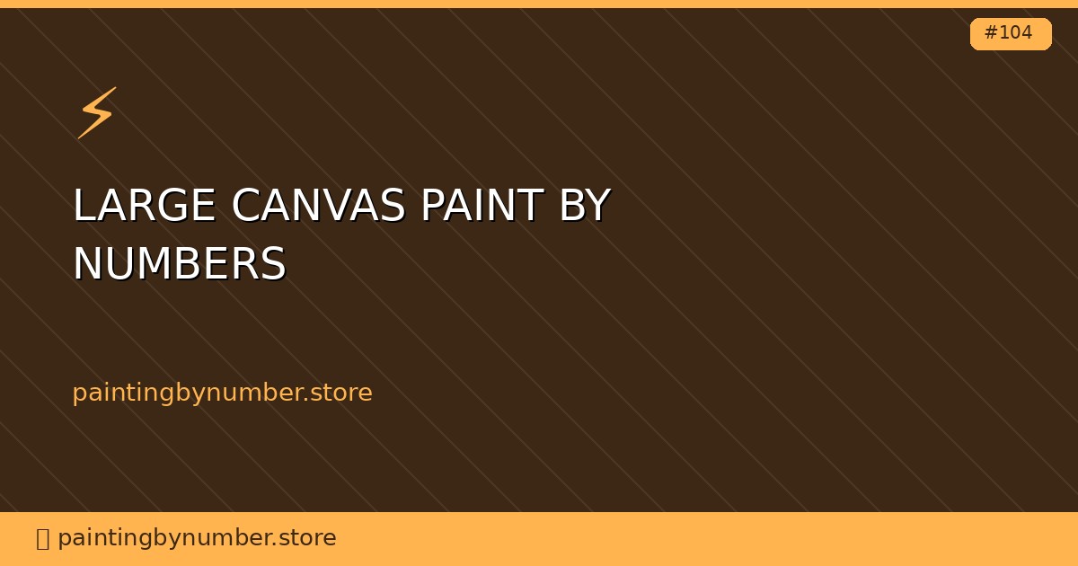 large canvas paint by numbers