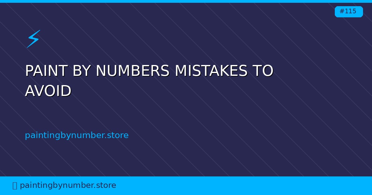 paint by numbers mistakes to avoid