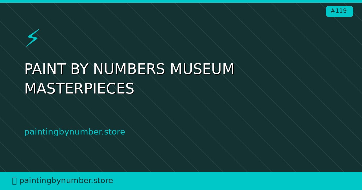 paint by numbers museum masterpieces