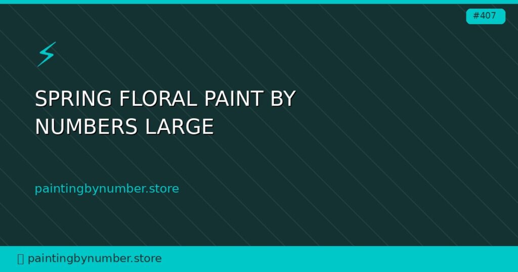 spring floral paint by numbers large